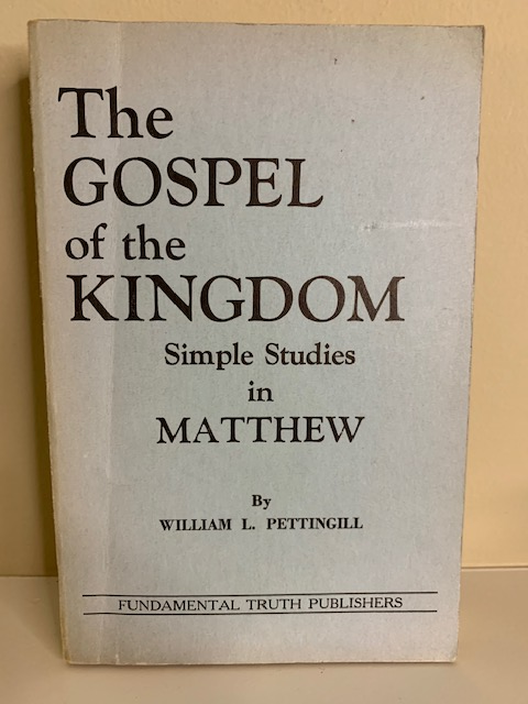 The Gospel of the Kingdom, by William L. Pettingill