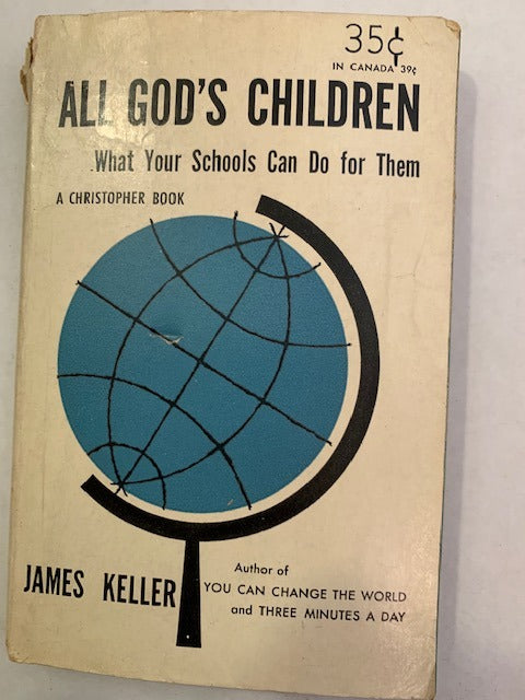 All God's Children, What Schools Can Do for Them, by James Keller