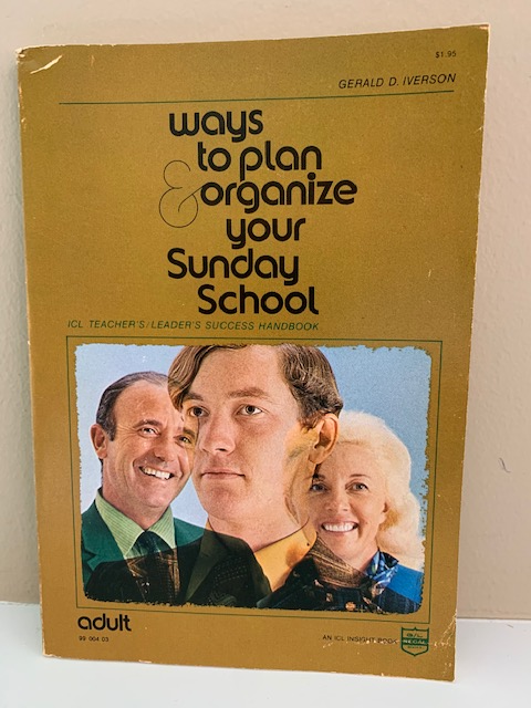 Ways to Organize Your Sunday School, by Gerald D. Iverson