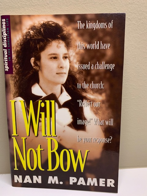 I Will not Bow, by Nan M. Pamer