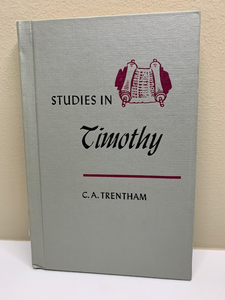 Studies in Timothy, by C. A. Trentham