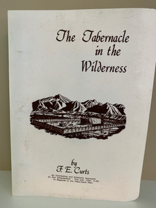 The Tabernacle in the Wilderness (3 Ring Binder) F. E. Curts
