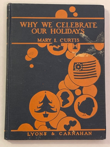 Why We Celebrate our Holidays, by Mary I. Curtis