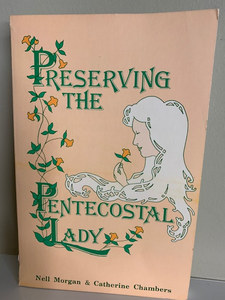 Preserving the Pentecostal Lady, by Nell Morgan & Catherine Chambers