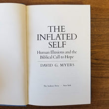 Load image into Gallery viewer, The Inflated Self: Human Illusions and the Biblical Call to Hope by David G. Myers