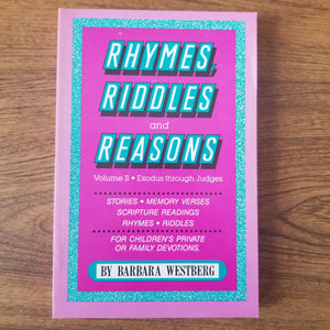 Rhymes, Riddles, and Reasons, Volume 2: Exodus through Judges by Barbara Westberg