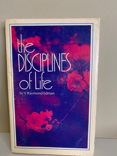 The Disciplines of Life, by V. Raymond Edman