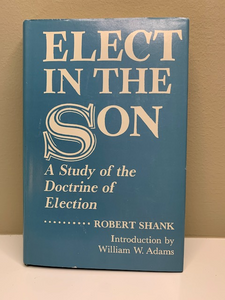 Elect in the Son, by Robert Shank
