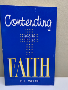 Contending for the Faith, by D. L. Welch