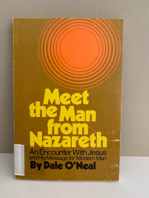 Meet the Man From Nazareth, by Dale O'Neal