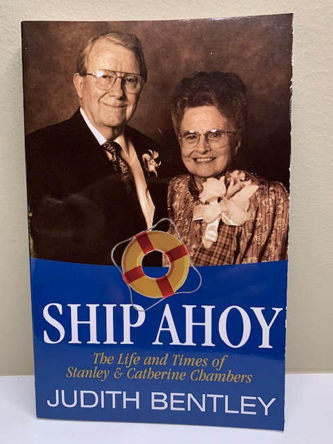 Ship Ahoy: The Life and Times of Stanley and Cathy Chambers, by Judith Bentley