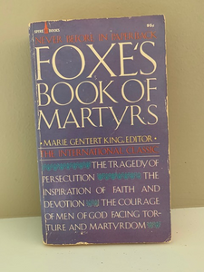 Foxes Book of Martyrs, edited by Marie Gentert King