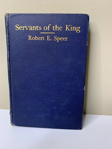Servants of the King, by Robert E. Speer