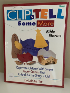 Clip and Tell Some More Bible Stories, by Lois Keffer