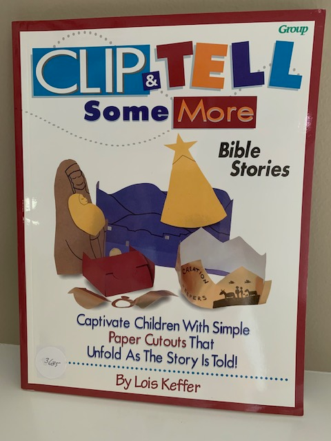 Clip and Tell Some More Bible Stories, by Lois Keffer