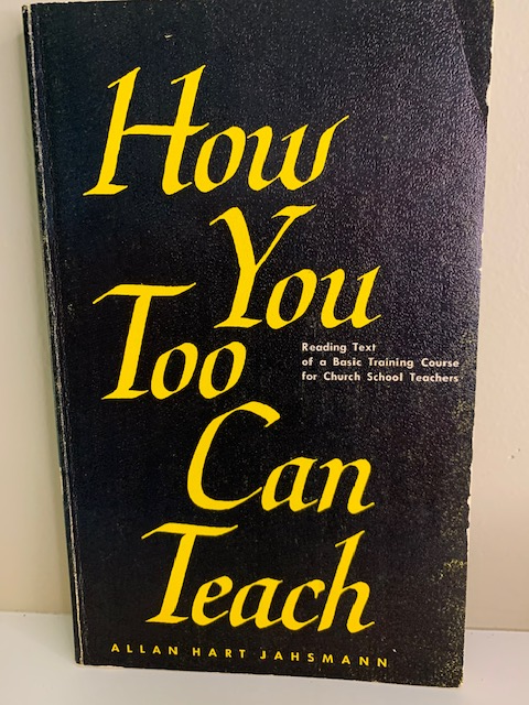 How You Too can Teach, by Allan Hart Jahsmann