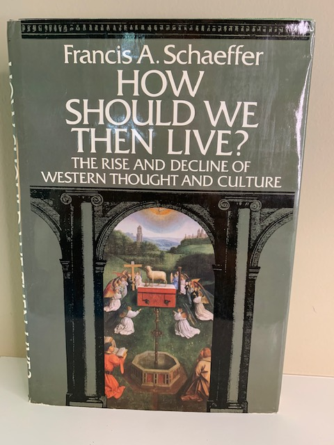 How Should We Then Live? By Francis Schaeffer