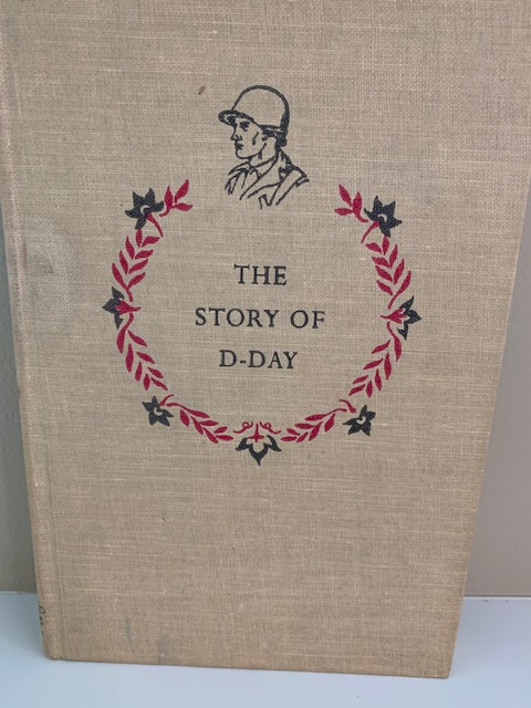 The Story of D-Day, by Bruce Bliven, Jr.
