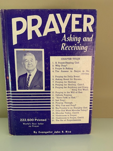 Prayer: Asking and Receiving, by John R. Rice