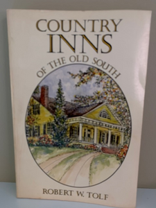 Country Inns of the Old South, by Robert W. Tolf