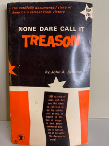 None Dare Call It Treason, by John A. Stormer