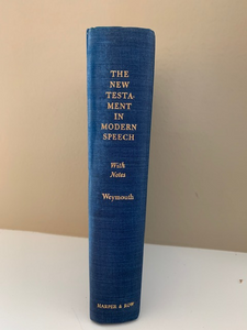 The New Testament in Modern Speech, by Weymouth