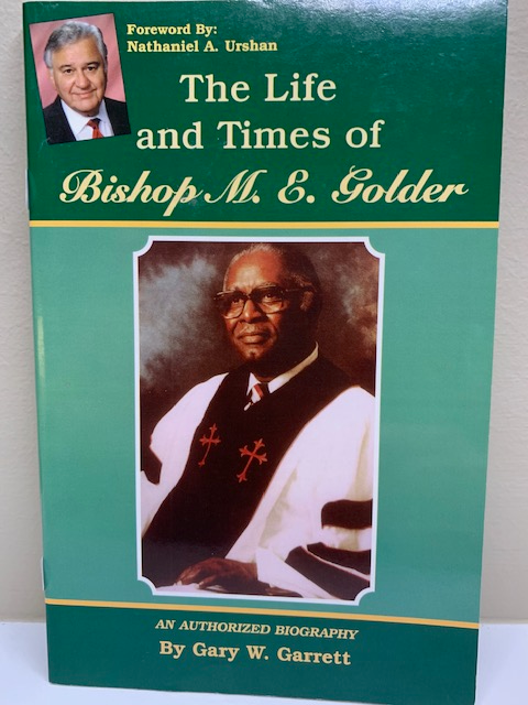 The Life and Times of Bishop M. E. Golder, by Gary W. Garrett