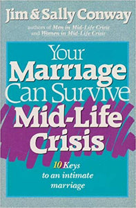 Your Marriage Can Survive Mid-Life Crisis by Jim and Sally Conway