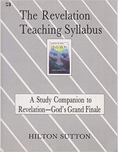 Load image into Gallery viewer, The Revelation Teaching Syllabus: A Study Companion to Revelation - God&#39;s Grand Finale by Hilton Sutton