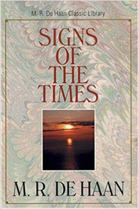 Signs of The Times by M.R. DeHaan