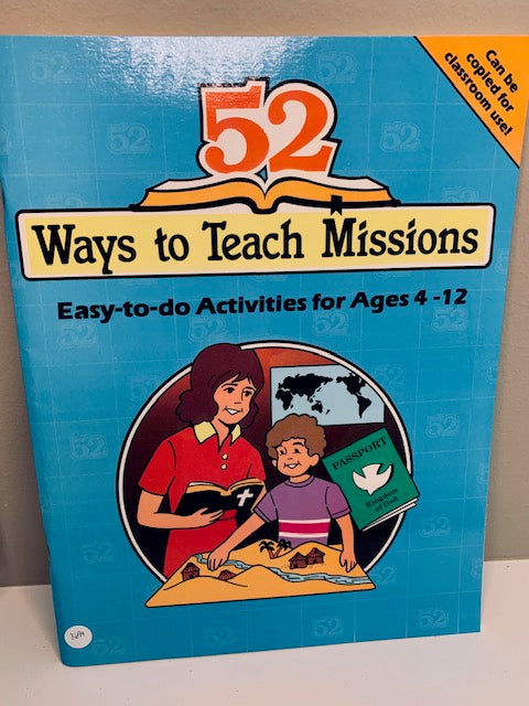 52 Ways to Teach Missions: Easy-to-do Activities for Ages 4-12, by Nancy Williamson
