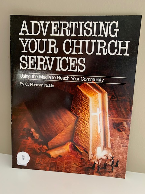 Advertizing Your Church Services: Using the Media to Reach Your Community, by C. Norman Noble