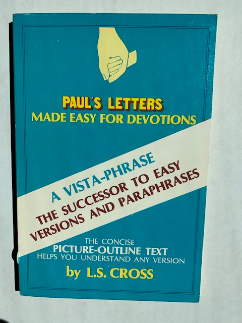 Paul's Letters Made Easy for Devotion, by L.S. Cross