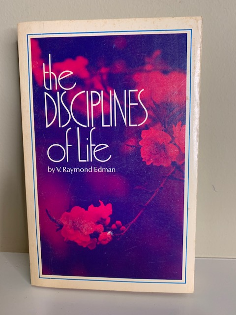The Disciplines of Life, by V. Raymond Edman