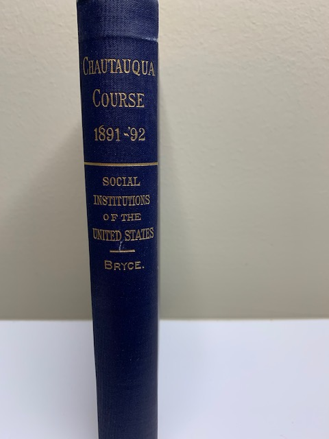 Chautauqua Course 1891-1892 Social Institutions of the United States, by James Bryce