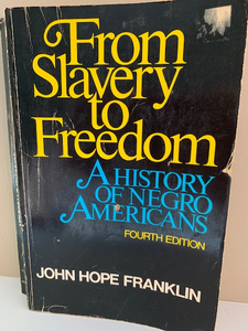 From Slavery to Freedom, by John Hope Franklin