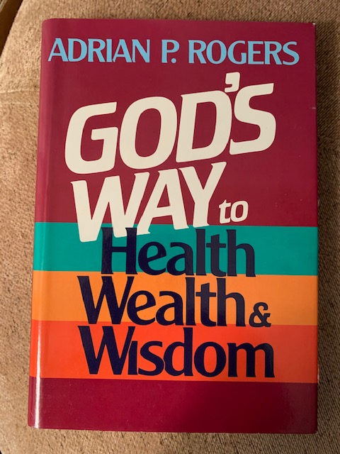 God's Way to Health, Wealth & Wisdom, By Adrian P. Rogers