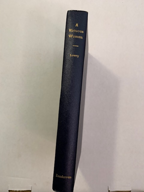 A Virtuous Woman: Sex Life in Relation to the Christian Life, by Oscar Lowry