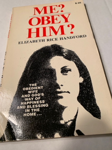 Me? Obey Him?, by Elizabeth  Rice Handford