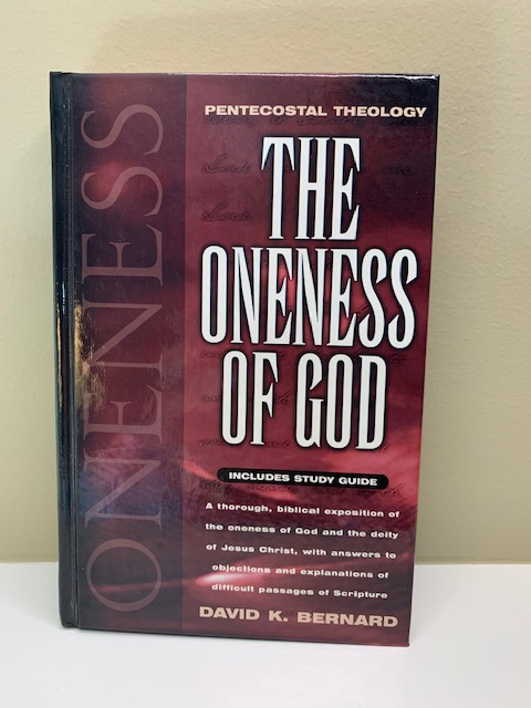 The Oneness of God hardback. Includes Study Guide, by David K. Bernard