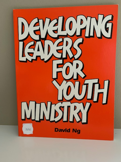 Developing Leaders for Youth Ministry, by David Ng