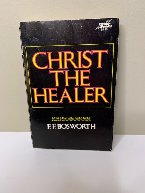 Christ the Healer by F. F. Bosworth