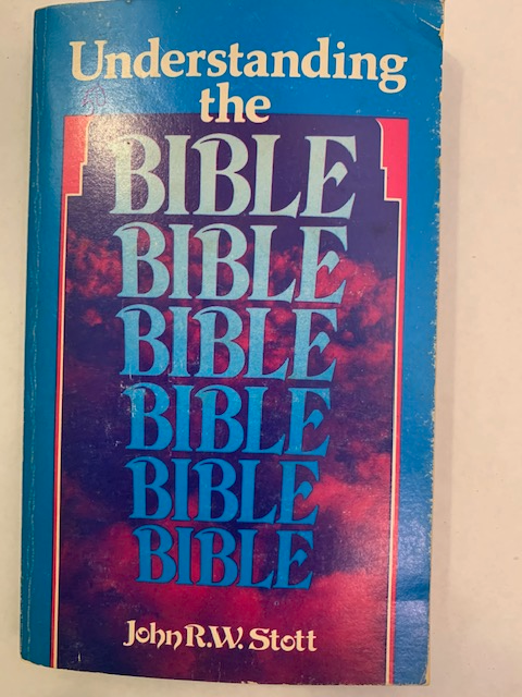 Understanding the Bible, by John R. W. Stott