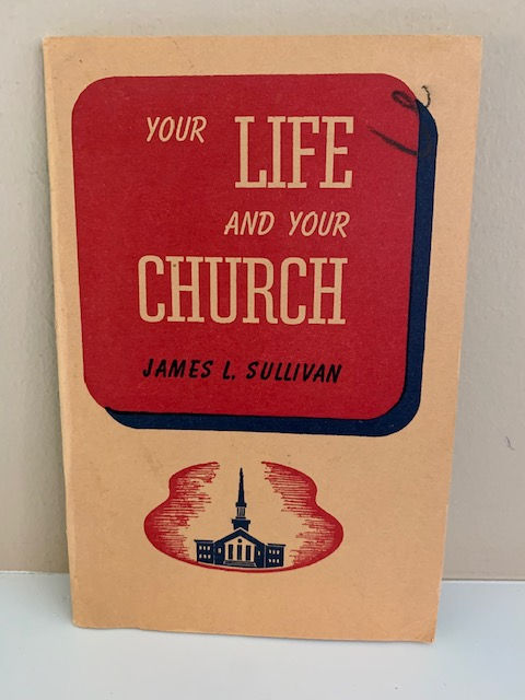 Your Life and the Church, by James L. Sullivan
