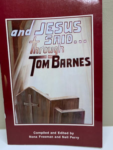 And Jesus Said Through Tom Barnes, Compiled by Nona Freeman and Nell Perry
