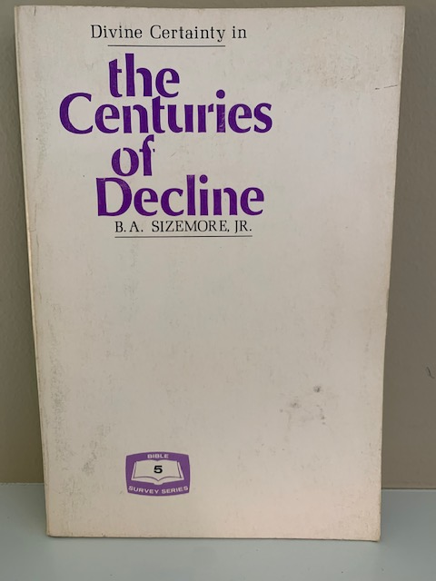 The Centuries of Decline, by B. A. Sizemore