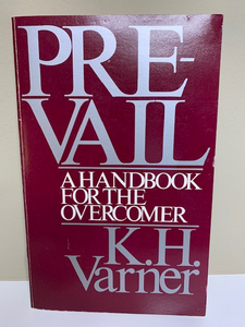 Prevail A Handbook for the Overcomer, by Kelley H. Varner