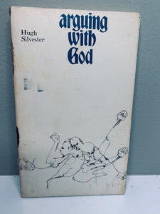 Arguing with God, by Hugh Silvester