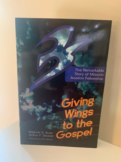 Giving Wings to the Gospel by Dietrich G. Buss and Arthur F. Glasser
