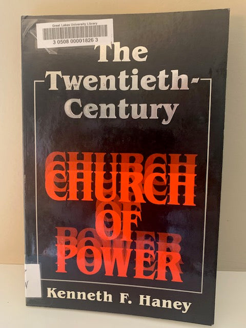 The Twentieth-Century Church of Power, by Kenneth Haney
